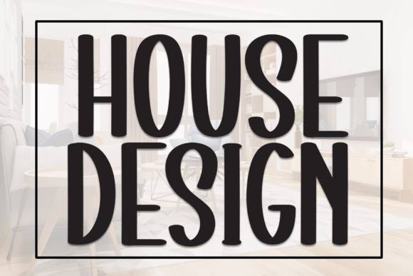 House Design: A Friendly Font for Creative Projects