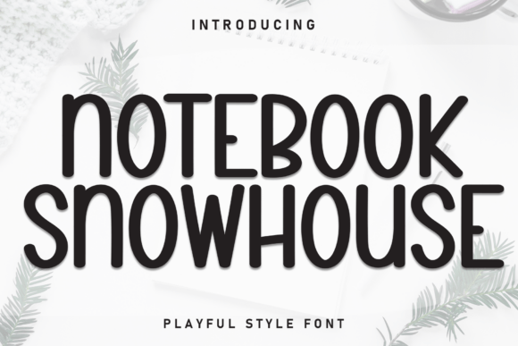 Notebook Snowhouse Font